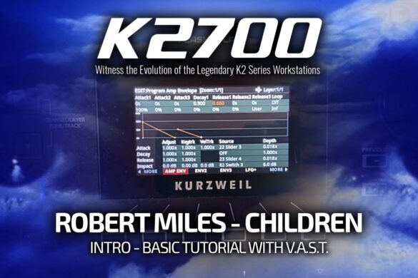 CHILDREN – ROBERT MILES – TUTORIAL | SC SOUNDS FREE Vol.9 – NOSTALGIA 90 | KURZWEIL K2700